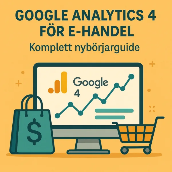 GA4 är centralt för dagens e-handel