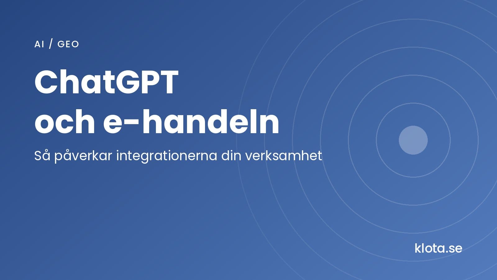 ChatGPT och e-handeln: så påverkar integrationerna din verksamhet.