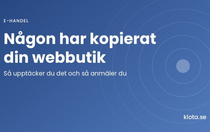 Någon har kopierat din webbutik: så upptäcker du det och så anmäler du.