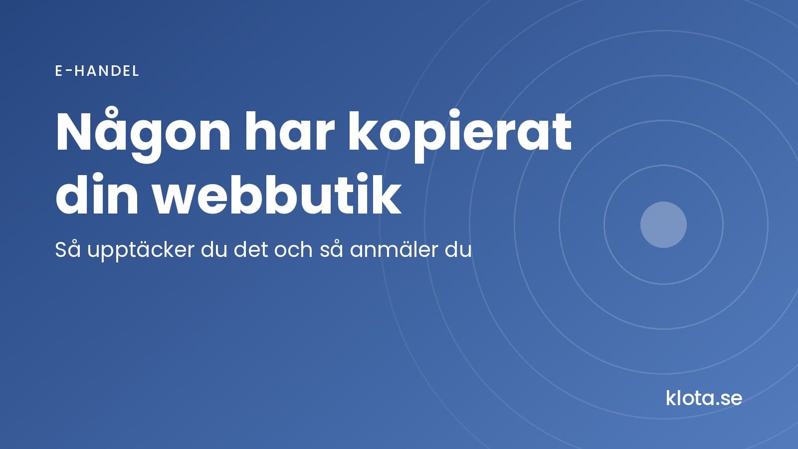 Någon har kopierat din webbutik: så upptäcker du det och så anmäler du.